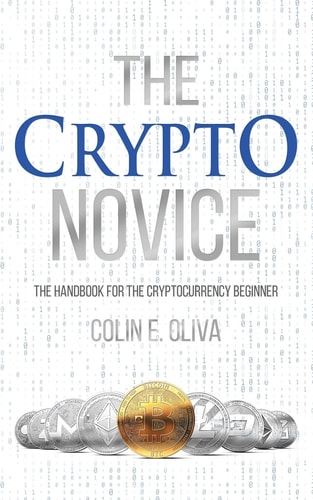 The Crypto Novice The Handbook for the Cryptocurrency Beginner