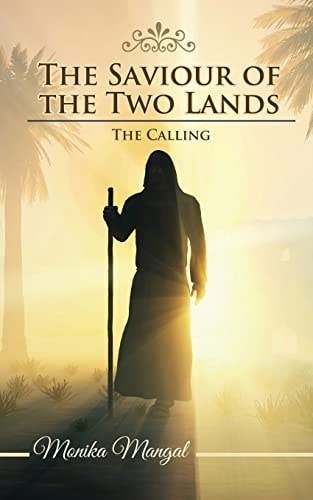 The Saviour of the Two Lands The Calling