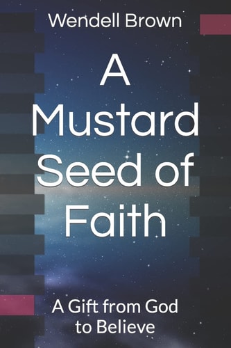 A Mustard Seed of Faith A Gift from God to Believe
