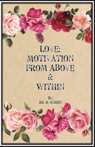 Love Motivation and Strength from Above and Within