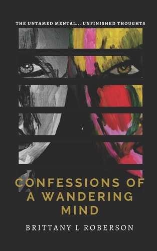 Confessions of a Wandering Mind The Untamed Mental... Unfinished Thoughts