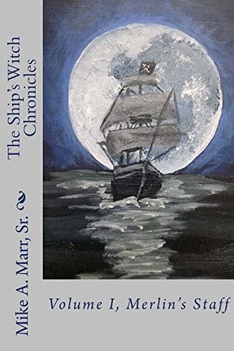 The Ship's Witch Chronicles Volume I, Merlin's Staff