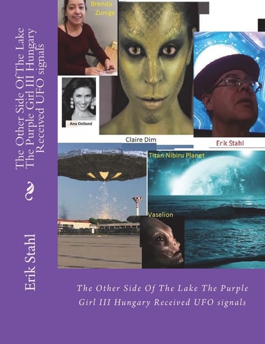 The Other Side Of The Lake The Purple Girl III Hungary Received UFO Signals