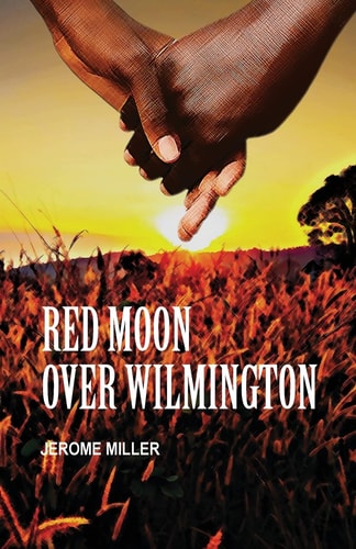Red Moon Over Wilmington When Democracy Failed Us