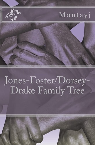Jones-Foster/Dorsey-Drake Family Tree