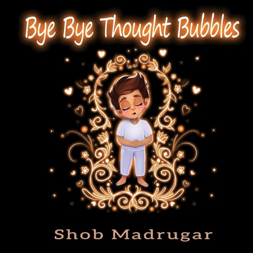 Bye Bye Thought Bubbles Mindfulness for Young Children