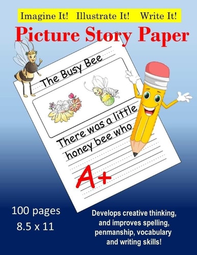 Creative Picture Story Paper 100 Pages 8. 5 X 11 Develops Creativty, Improves Spelling, Penmanship, Vocabulary and Writing