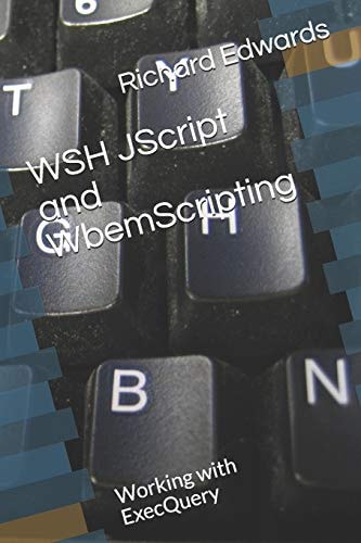 WSH JScript and WbemScripting Working with ExecQuery