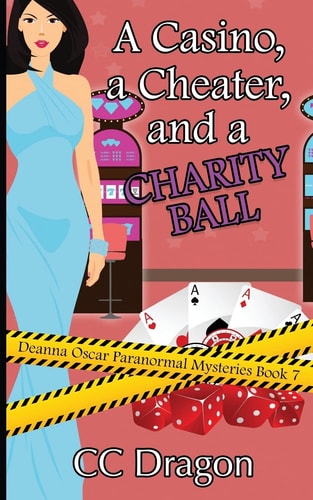A Casino, a Cheater, and a Charity Ball Deanna Oscar Paranormal Mystery 7