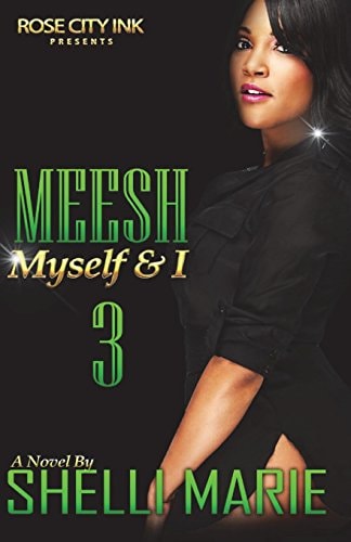 Meesh, Myself and I: Book 3 The Finale