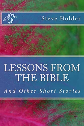 Lessons from the Bible And Other Short Stories