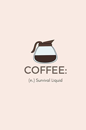 Coffee (n ) Survival Liquid