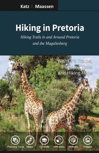 Hiking in Pretoria Hiking Trails in and Around Pretoria and the Magaliesberg