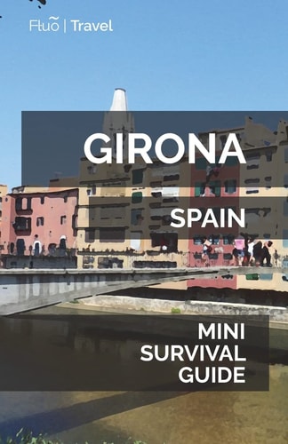 Girona Mini Survival Guide