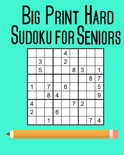 Big Print Hard Sudoku for Seniors 100 Puzzles