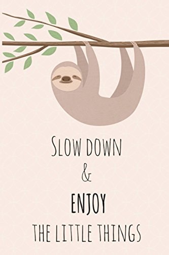 Slow Down and Enjoy the Little Things