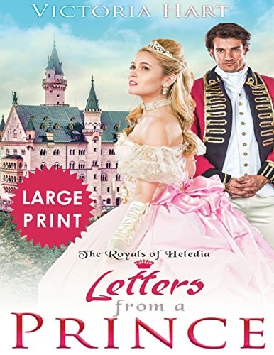 Letters from a Prince ***Large Print Edition*** The Royals of Heledia
