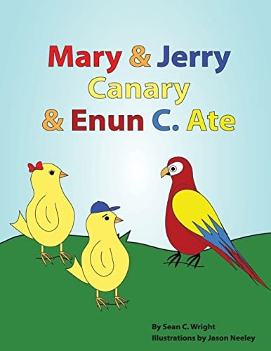 Mary and Jerry Canary and Enun C. Ate