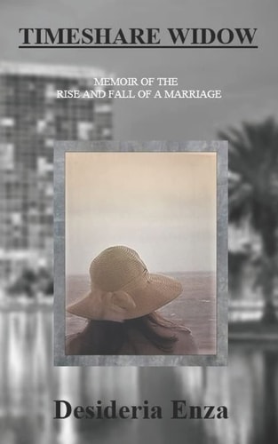 Timeshare Widow A Memoir of the Rise and Fall of a Marriage