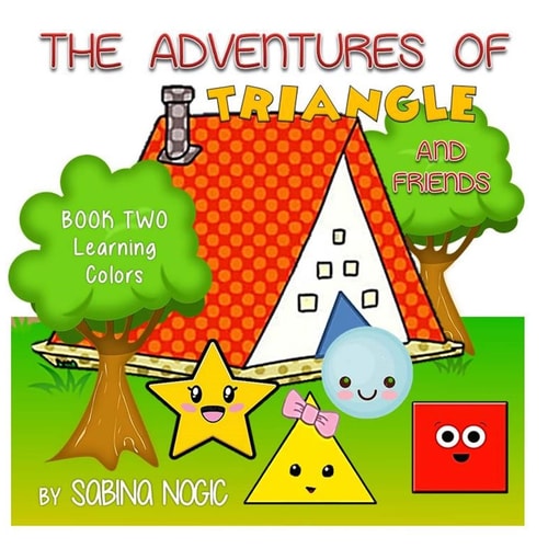 The Adventures of Triangle and Friends Learning Colors