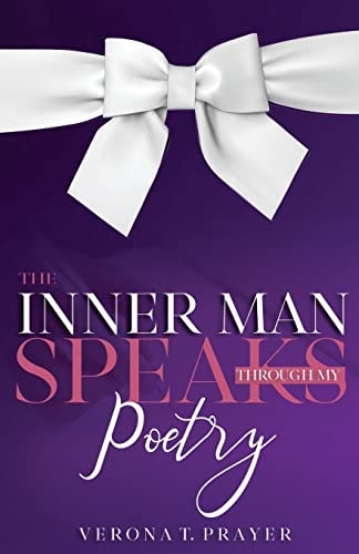The Inner Man Speaks Through My Poetry