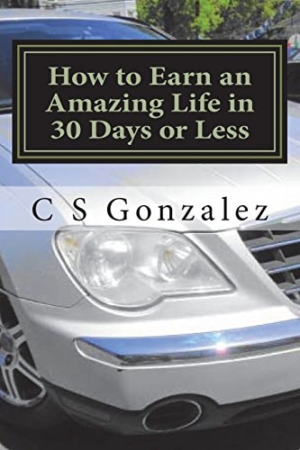 How to Earn an Amazing Life in 30 Days Or Less Goal Oriented Behavior