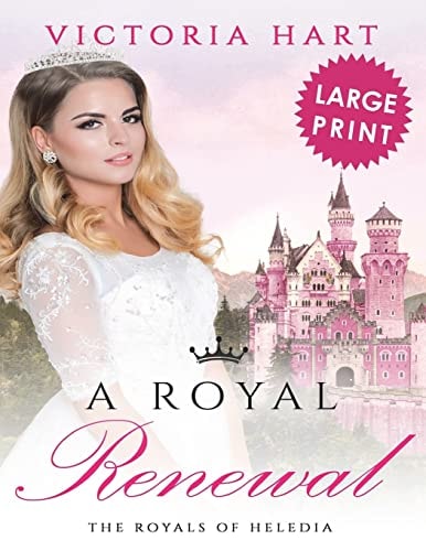 A Royal Renewal ***Large Print Edition*** The Royals of Heledia