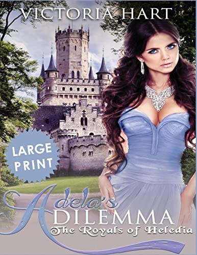 Adela's Dilemma ***Large Print Edition*** The Royals of Abrifae
