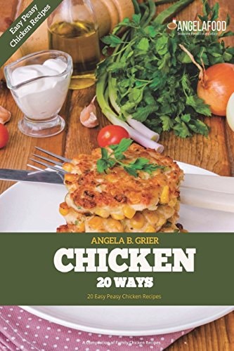 Chicken 20 Ways Chicken 20 Ways: Easy Peasy Chicken Recipes
