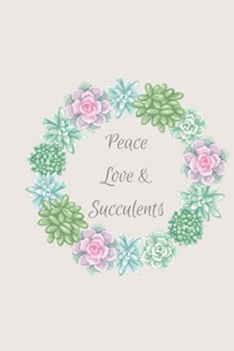 Peace Love and Succulents