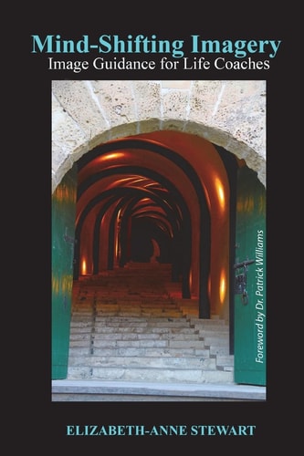 Mind-Shifting Imagery Image Guidance for Life Coaches