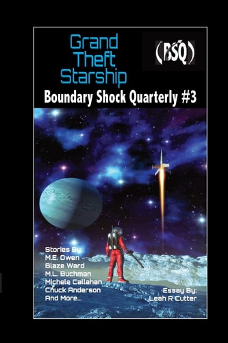 Grand Theft Starship Boundary Shock Quarterly #3