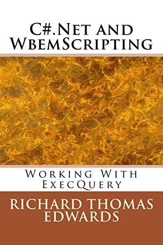 C#.Net and WbemScripting Working With ExecQuery