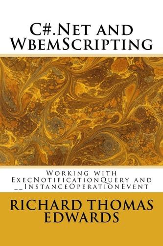 C#. Net and WbemScripting Working with ExecNotificationQuery And __InstanceOperationEvent
