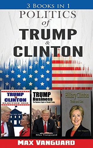 Politics of Clinton and Trump 3-In-1 Politics Book Bundle