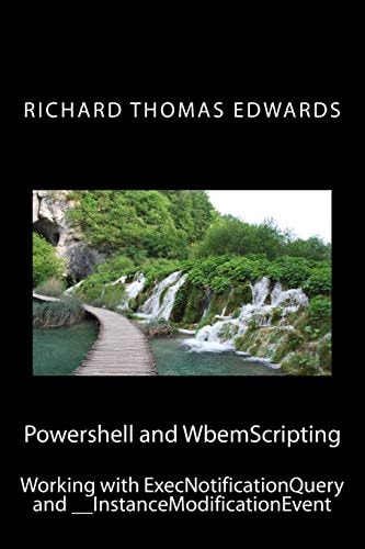 Powershell and WbemScripting Working with ExecNotificationQuery And __InstanceModificationEvent