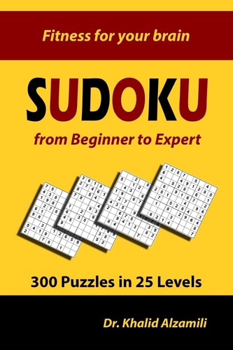 Sudoku from Beginner to Expert 300 Puzzles in 25 Levels