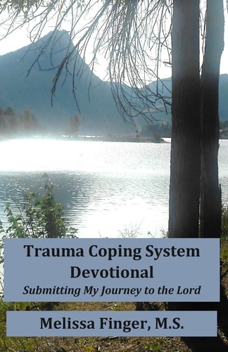 Trauma Coping System Devotional Submitting My Journey to the Lord