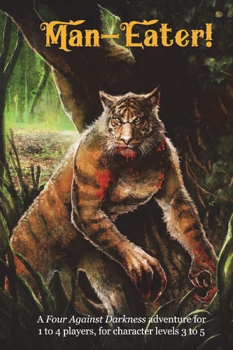 Man-Eater! A Four Against Darkness Adventure for 1 to 4 Players, for Character Levels 3 To 5