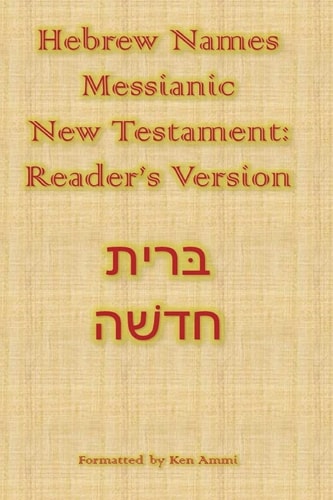 Hebrew Names Messianic New Testament Reader's Version
