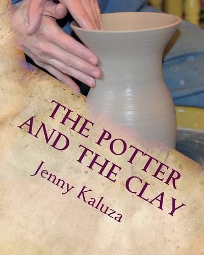 The Potter and the Clay God's Masterpiece in the Making
