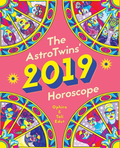 The Astrotwins' 2019 Horoscope The Complete Annual Astrology Guide for Every Sun Sign