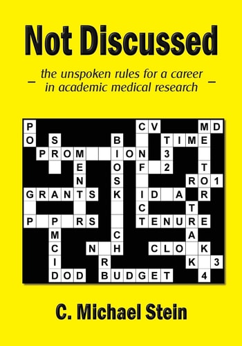 Not Discussed The Unspoken Rules for a Career in Academic Medical Research