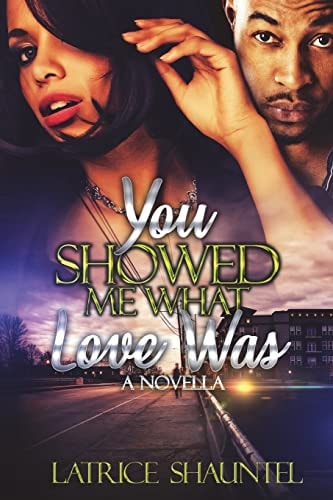 You Showed Me What Love Was A Novella