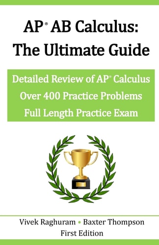 AP AB Calculus - The Ultimate Guide Over 400 Practice Problems