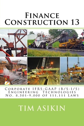Finance Construction 13 Corporate IFRS-GAAP (B/S-I/S) Engineering Technologies No. 8,501-9,000 of 111,111 Laws