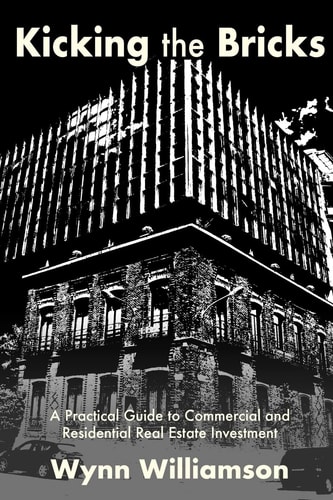Kicking the Bricks A Practical Guide to Commercial and Residential Real Estate Investment?