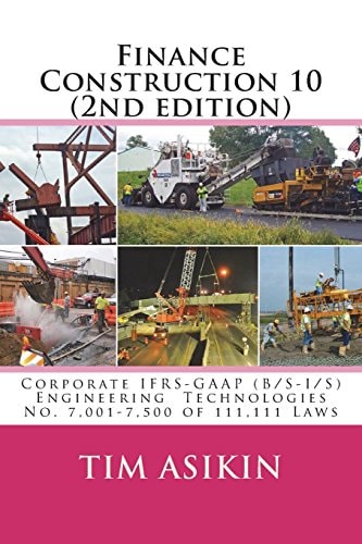 Finance Construction 10 (2nd Edition) Corporate IFRS-GAAP (B/S-I/S) Engineering Technologies No. 7,001-7,500 of 111,111 Laws