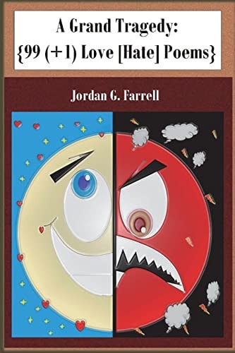 A Grand Tragedy {99 (+1) Love [Hate] Poems}