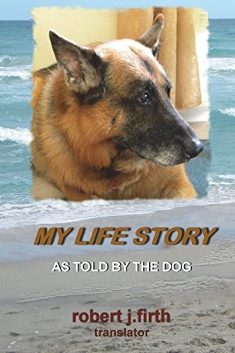 My Life Story As Told by the Dog